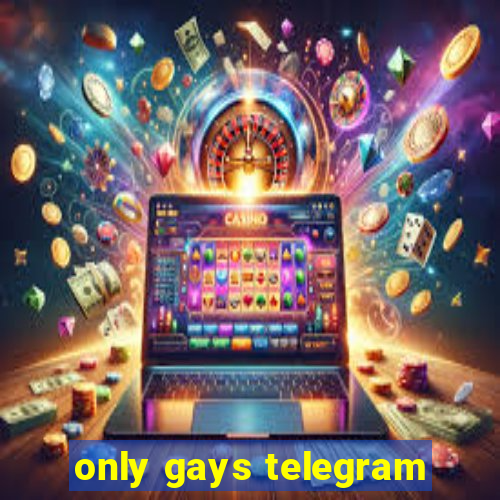 only gays telegram